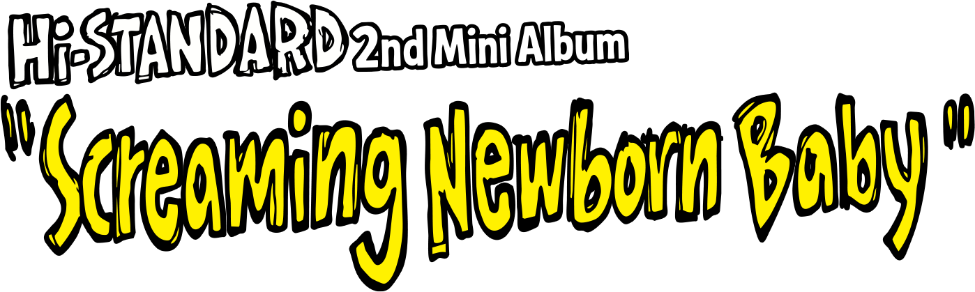 Hi-STANDARD 2nd Mini Album "Screaming Newborn Baby"