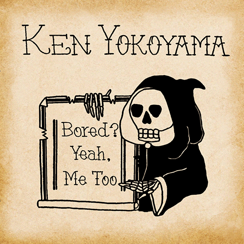 Ken Yokoyama 1st Mini Album [ Bored? Yeah, Me To ] リリース特設サイト / PIZZA OF  DEATH RECORDS