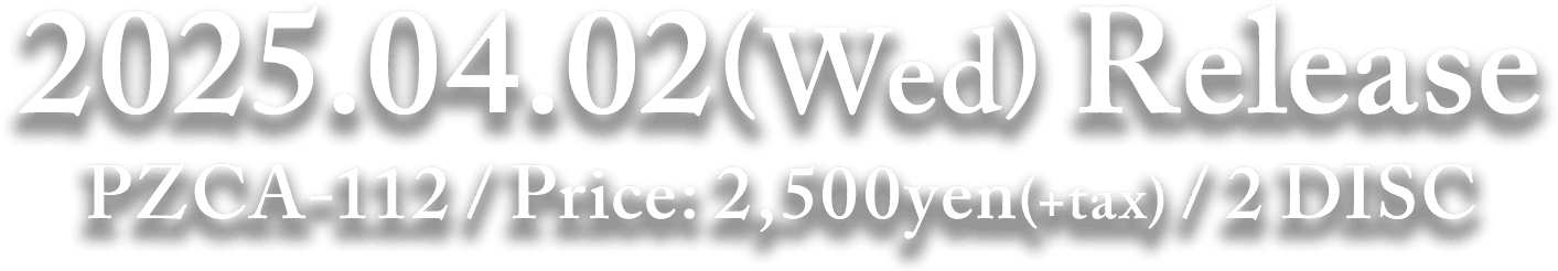 発売日: 2024年11月20日(水) Code: PZCA-110 / Price: 2,750円(税込)