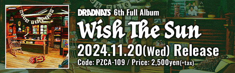 DRADNATS 6th Full Album [Wish The Sun] リリース特設サイト